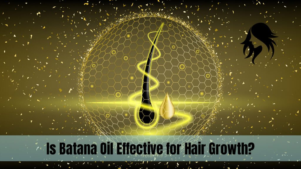 Is Batana Oil Effective for Hair Growth?
