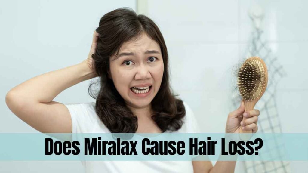 Does Miralax Cause Hair Loss