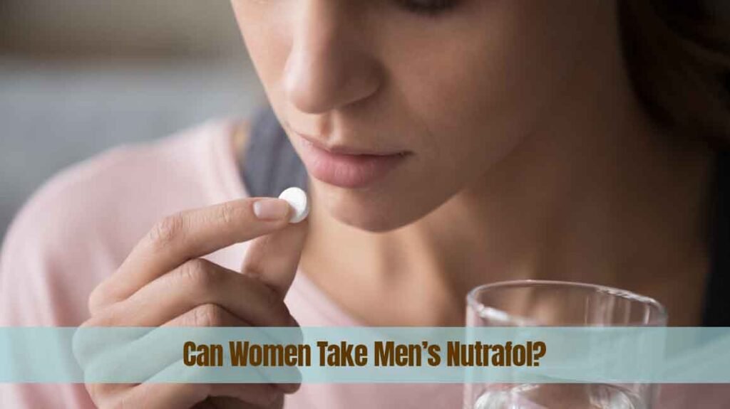 Can Women Take Men’s Nutrafol