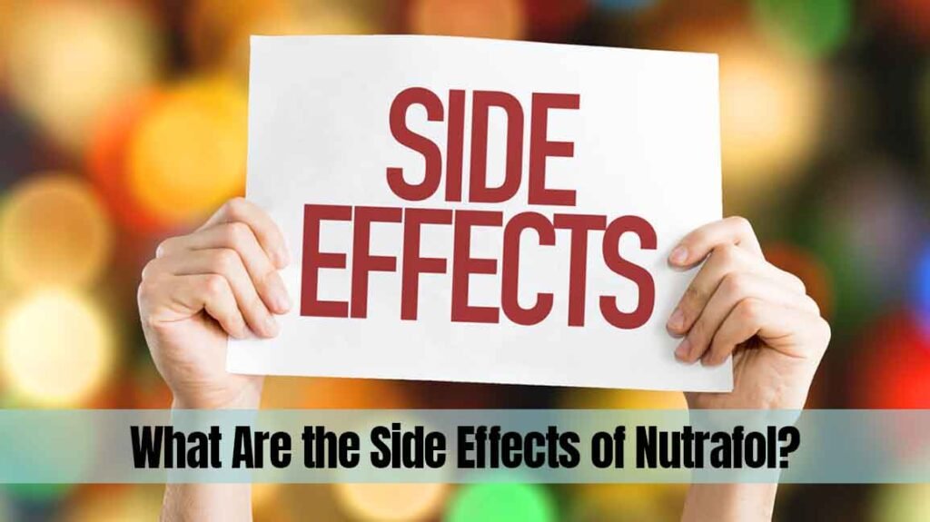What Are the Side Effects of Nutrafol
